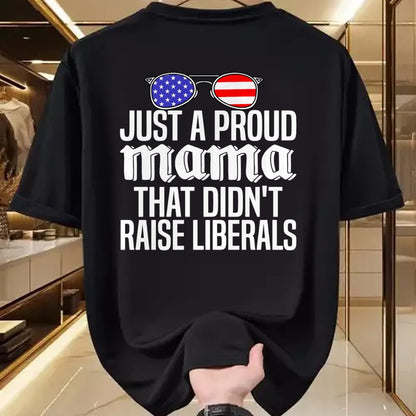 Gift for Dad Shirt, Funny Dad Unisex T-Shirt/Hoodie/Sweatshirt HLT00 – Just A Proud Mama That Didn_t Raise Liberals Fathers Day Mom Premium T-Shirt