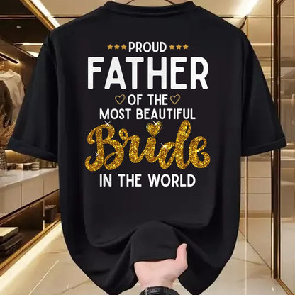 Gift for Dad Shirt, Funny Dad Unisex T-Shirt/Hoodie/Sweatshirt HLT00 – Proud Father of the Most Beautiful Bride Daughter Wedding T-Shirt