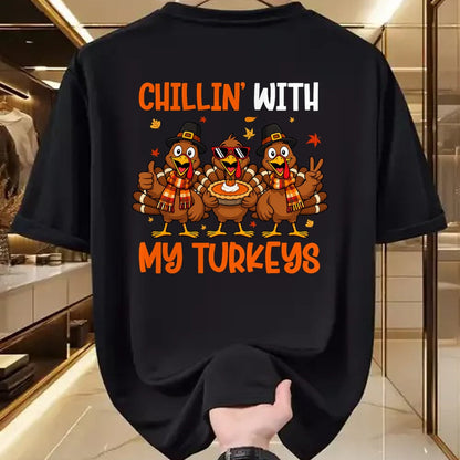 Best Thanksgiving Family Shirt , Funny Thanksgiving UnisexT-Shirt/Hoodie/Sweatshirt HLT00 - Chillin with My Turkeys Funny Turkeys Thanksgiving T-Shirt