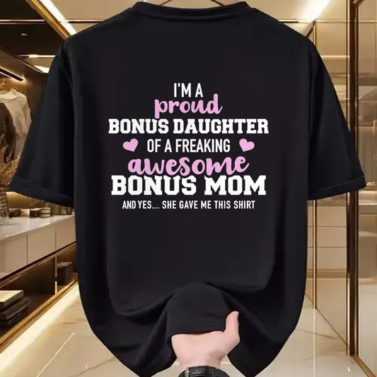 Gift for Mom Shirt, Funny Mom Unisex T-Shirt/Hoodie/Sweatshirt HLT00 - I'm a proud bonus daughter of an awesome bonus mom T-Shirt