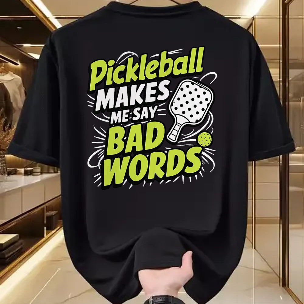 Funny Pickleball Shirt, Pickleball Lover Unisex T-Shirt/Hoodie/Sweatshirt HLT00 - Pickleball Makes Me Say Bad Words T-Shirt