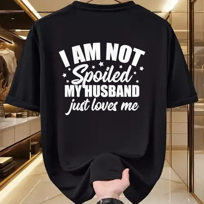 Best Wife Shirt, Wife and Husband Unisex T-Shirt/Hoodie/Sweatshirt HLT00 - Gift for wife T shirt, spoiled wife   I Am Not Spoiled My Husband Just Loves Me Funny Wife Gift Tank