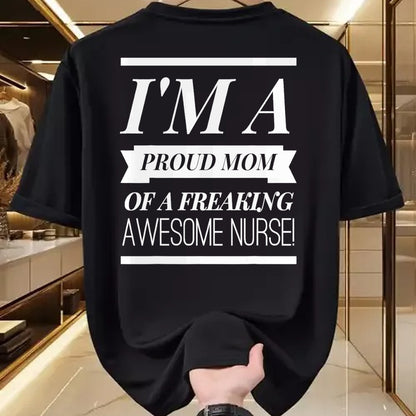 Gift for Mom Shirt, Funny Mom Unisex T-Shirt/Hoodie/Sweatshirt HLT00 - I'm A Proud Dad Mom Of A Freaking Awesome Nurse t shirt