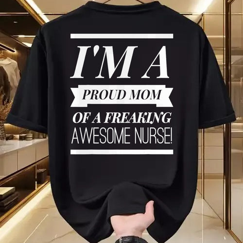 Gift for Mom Shirt, Funny Mom Unisex T-Shirt/Hoodie/Sweatshirt HLT00 - I'm A Proud Dad Mom Of A Freaking Awesome Nurse t shirt