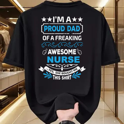 Gift for Dad Shirt, Funny Dad Unisex T-Shirt/Hoodie/Sweatshirt HLT00 – I’m a Proud Dad of a Freaking Awesome Nurse Father_s Long Sleeve T-Shirt
