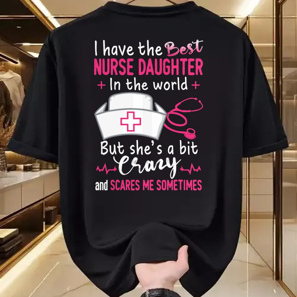 Funny Nurse Shirt, Nurse Unisex T-Shirt/Hoodie/Sweatshirt HLT00 - I Have The Best Nurse Daughter In The World Funny Gift T-Shirt