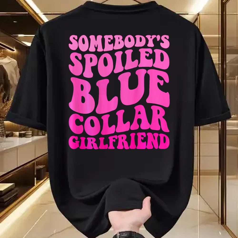 Best Wife Shirt, Wife and Husband Unisex T-Shirt/Hoodie/Sweatshirt HLT00 - Somebody's Spoiled Blue Collar Girlfriend ON BACK T-Shirt