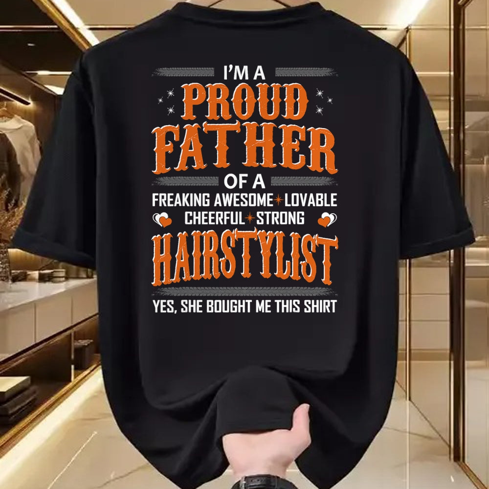 Gift for Dad Shirt, Funny Dad Unisex T-Shirt/Hoodie/Sweatshirt HLT00 – Mens Proud Father Of Hairstylist Bought This Shirt Tshirt