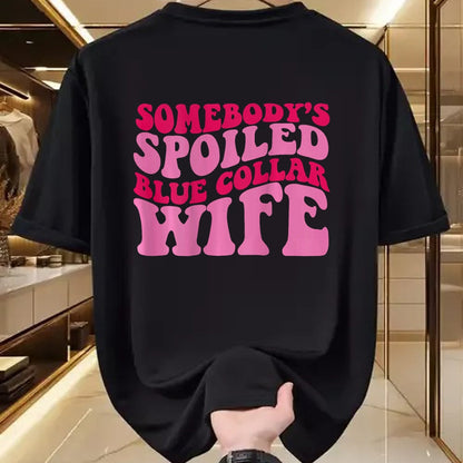 Best Wife Shirt, Wife and Husband Unisex T-Shirt/Hoodie/Sweatshirt HLT00 - Gift for wife T shirt, spoiled wife   Somebody's Spoiled Blue Collar Wife Someones spoiled T-Shirt