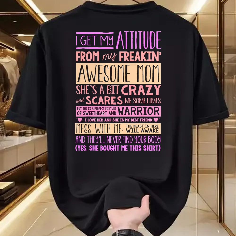 Gift for Mom Shirt, Funny Mom Unisex T-Shirt/Hoodie/Sweatshirt HLT00 - I Get My Attitude From My Freaking Awesome Mom T-Shirt