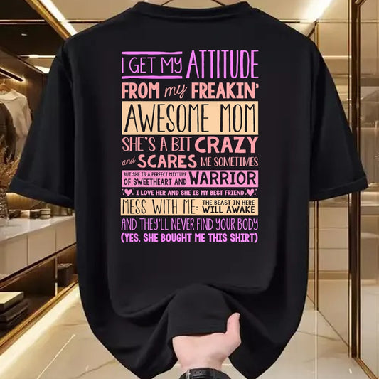 Gift for Mom Shirt, Funny Mom Unisex T-Shirt/Hoodie/Sweatshirt HLT00 - I Get My Attitude From My Freaking Awesome Mom T-Shirt