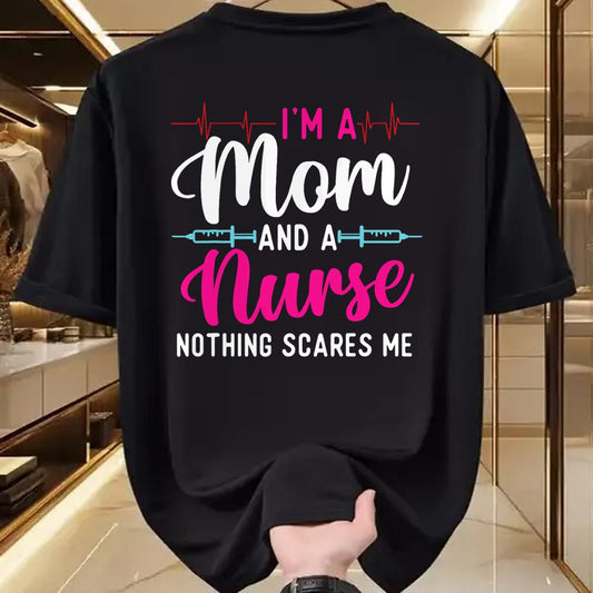Funny Nurse Shirt, Nurse Unisex T-Shirt/Hoodie/Sweatshirt HLT00 - I'm A Mom And A Nurse Nothing Scares Me - Mother's Day Mama T-Shirt