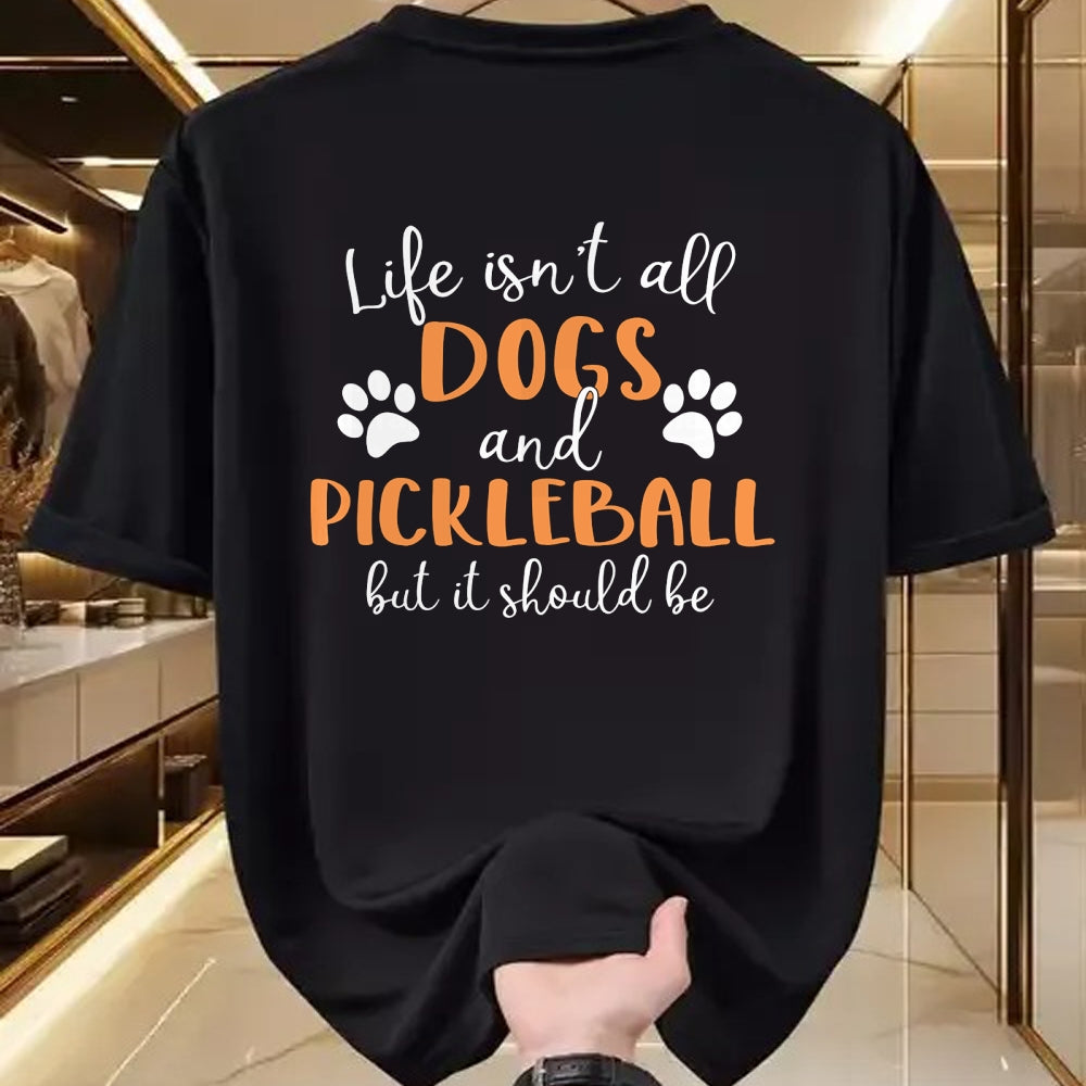 Funny Pickleball Shirt, Pickleball Lover Unisex T-Shirt/Hoodie/Sweatshirt HLT00 - Life Isn_t All Dogs and Pickleball Player Long Sleeve T-Shirt