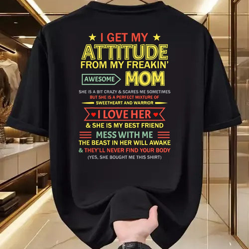 Gift for Mom Shirt, Funny Mom Unisex T-Shirt/Hoodie/Sweatshirt HLT00 - I Get My Attitude From My Freaking Awesome Mom Mother_s Day T-Shirt