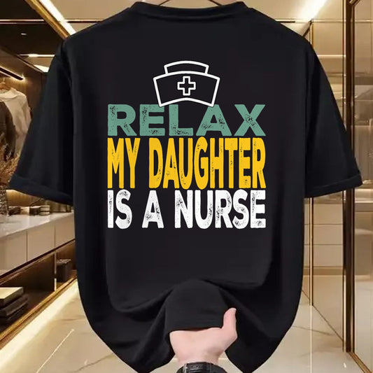 Funny Nurse Shirt, Nurse Unisex T-Shirt/Hoodie/Sweatshirt HLT00 - Relax my daughter is a nurse funny nursing RN LPN dad mom T-Shirt