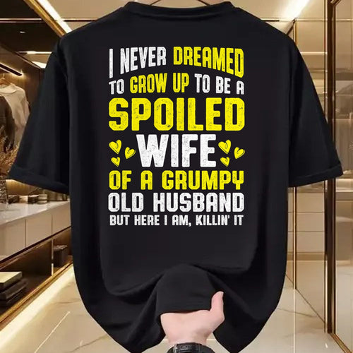 Best Wife Shirt, Wife and Husband Unisex T-Shirt/Hoodie/Sweatshirt HLT00 - Gift for wife T shirt, spoiled wife   Spoiled Wife Grumpy Old Spoiled Wife Of A Grumpy Old Husband T