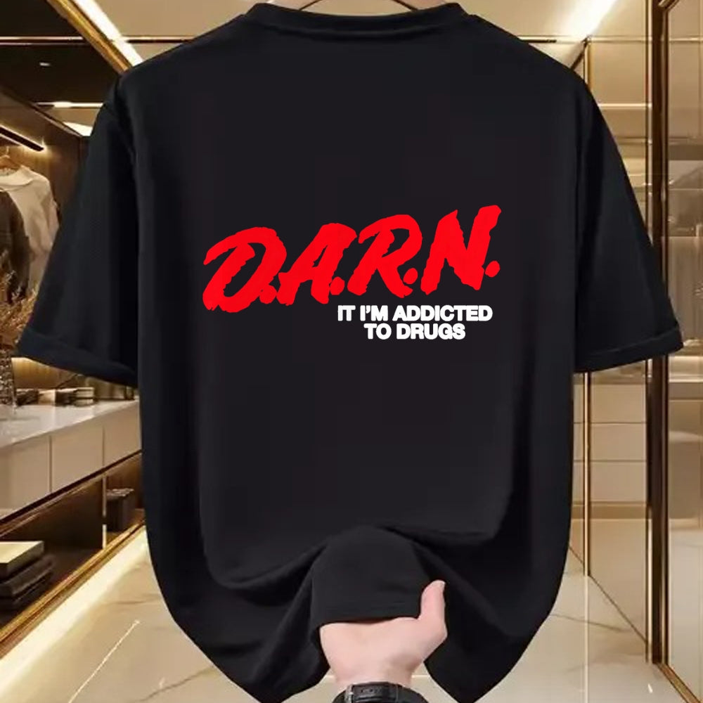 Gift for Dad Shirt, Funny Dad Unisex T-Shirt/Hoodie/Sweatshirt HLT00 – D.A.R.N. It Im Addicted To Drugs, Funny Saying, Funny Saying T-Shirt