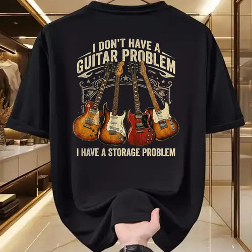 Guitar Lover Shirt, Funny Guitar UnisexT-Shirt/Hoodie/Sweatshirt HLT00 - No I Don_t Have A Guitar Problem I Have A Storage Problem T-Shirt