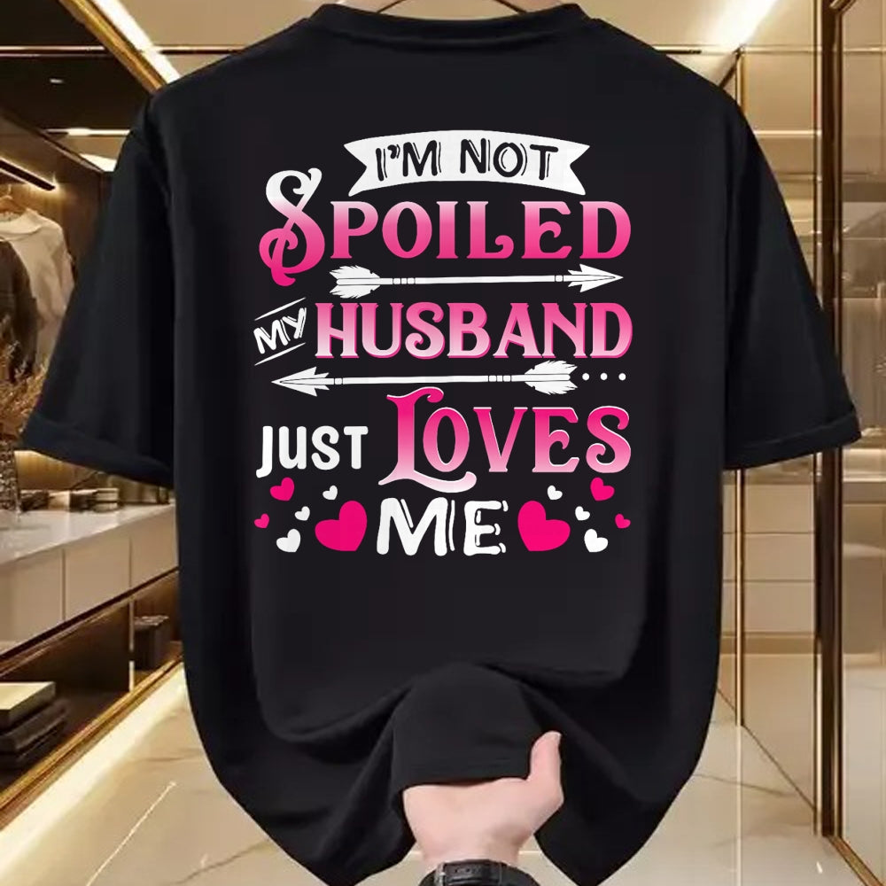 Best Husband Shirt, Wife and Husband Unisex T-Shirt/Hoodie/Sweatshirt HLT00 - I_m Not Spoiled My Husband Just Loves Me Funny Couple T-Shirt