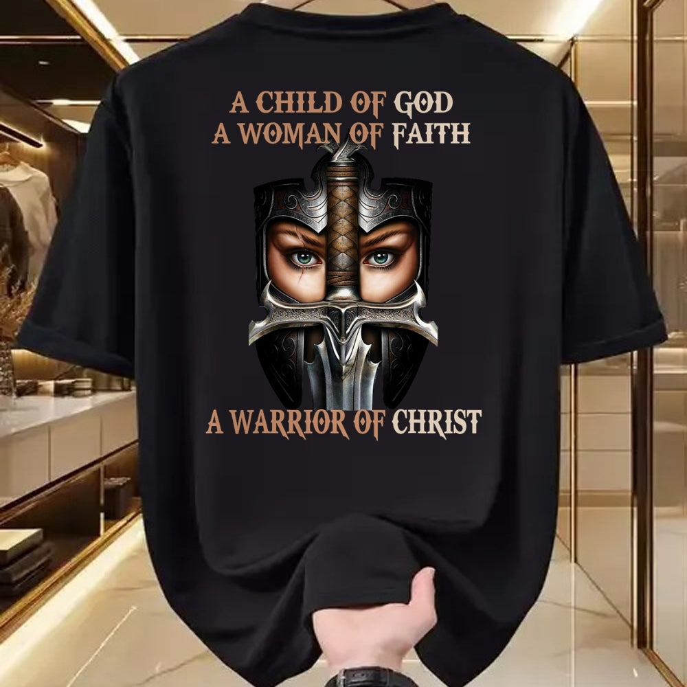 Christian Tee, Christian Faith Unisex T-Shirt/Hoodie/Sweatshirt HLT00 -  A Child Of God A Woman Of Faith A Warrior Of Christ T-Shirt