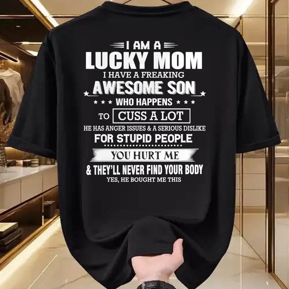 Gift for Mom Shirt, Funny Mom Unisex T-Shirt/Hoodie/Sweatshirt HLT00 - I am a lucky mom I have a freaking awesome son mother_s day T-Shirt