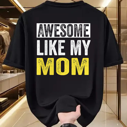 Gift for Mom Shirt, Funny Mom Unisex T-Shirt/Hoodie/Sweatshirt HLT00 - Awesome Like My Mom daughter Mother_s Day T-Shirt