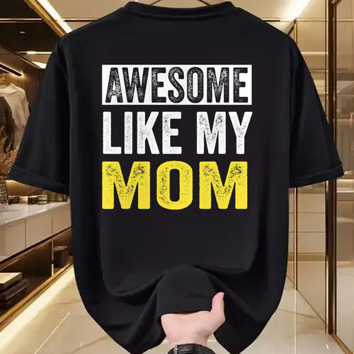 Gift for Mom Shirt, Funny Mom Unisex T-Shirt/Hoodie/Sweatshirt HLT00 - Awesome Like My Mom daughter Mother_s Day T-Shirt