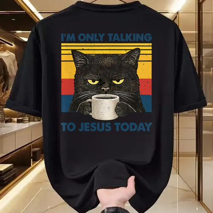 Cat Love Shirt, Funny Cat Lover Gift UnisexT-Shirt/Hoodie/Sweatshirt HLT00 - I_m Only Talking to Jesus Today Christian Black Cat Coffee T-Shirt