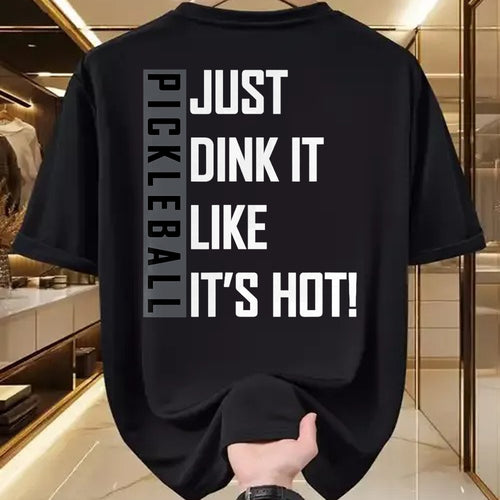 Funny Pickleball Shirt, Pickleball Lover Unisex T-Shirt/Hoodie/Sweatshirt HLT00 - Just Dink It Like It's Hot! Pickleball Live Love Play T-Shirt