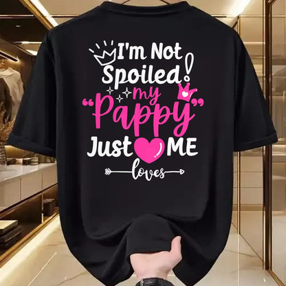Best Wife Shirt, Wife and Husband Unisex T-Shirt/Hoodie/Sweatshirt HLT00 - I'm Not Spoiled My Pappy Just Loves Me Team Kids Matching T-Shirt
