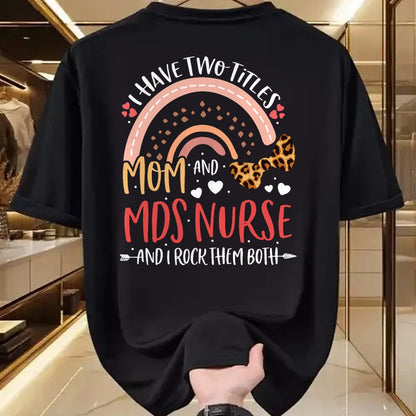 Funny Nurse Shirt, Nurse Unisex T-Shirt/Hoodie/Sweatshirt HLT00 - Leopard Rainbow I Have Two Titles Mom MDS Nurse Mothers Day T-Shirt