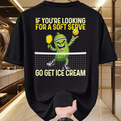 Funny Pickleball Shirt, Pickleball Lover Unisex T-Shirt/Hoodie/Sweatshirt HLT00 - Looking for A Soft Server Go Get Ice Cream - Pickleball T-Shirt