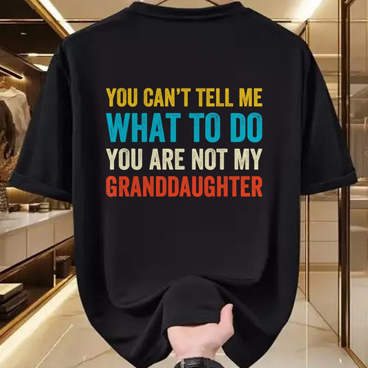 Best Grandma Shirt, Proud Grandma Unisex T-Shirt/Hoodie/Sweatshirt HLT00 - You can't tell me what to do you are not my granddaughter T-Shirt