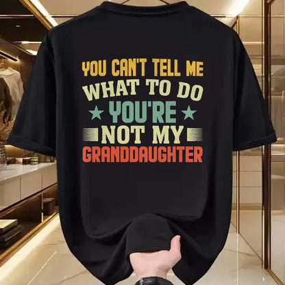 Best Grandma Shirt, Proud Grandma Unisex T-Shirt/Hoodie/Sweatshirt HLT00 - You can't Tell me what to do You're not my Granddaughter T-Shirt (1)
