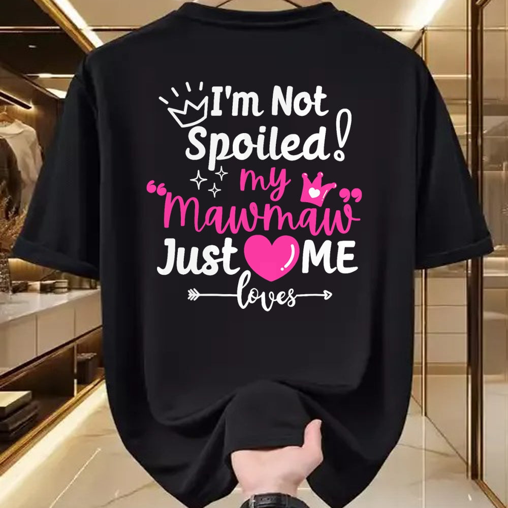 Best Wife Shirt, Wife and Husband Unisex T-Shirt/Hoodie/Sweatshirt HLT00 - I'm Not Spoiled My Mawmaw Just Loves Me Team Girls Matching T-Shirt