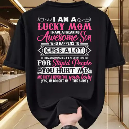Gift for Mom Shirt, Funny Mom Unisex T-Shirt/Hoodie/Sweatshirt HLT00 - I Am A Lucky Mom I Have A Freaking Awesome Son Tee Gifts T-Shirt