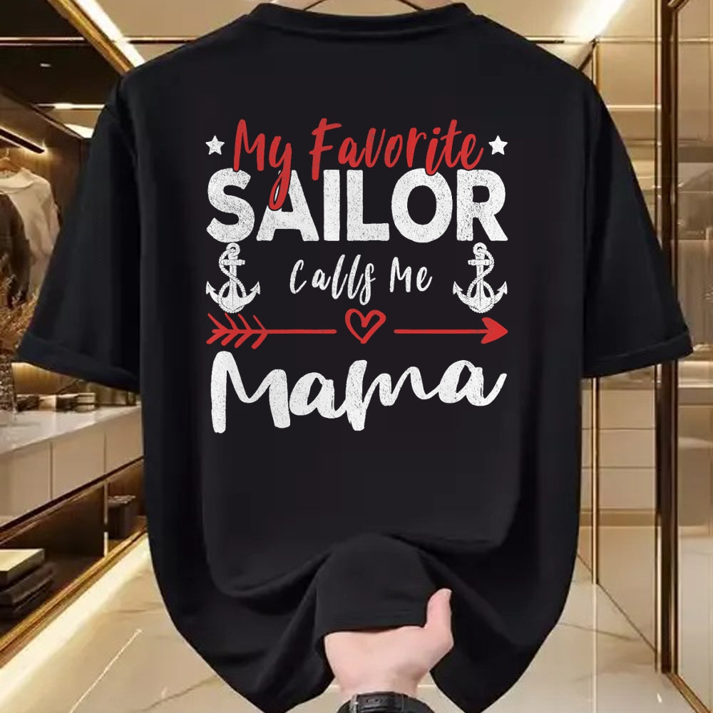 Gift for Mom Shirt, Funny Mom Unisex T-Shirt/Hoodie/Sweatshirt HLT00 - My Favorite Sailor Calls Me Mama Sailor’s Mom T-Shirt