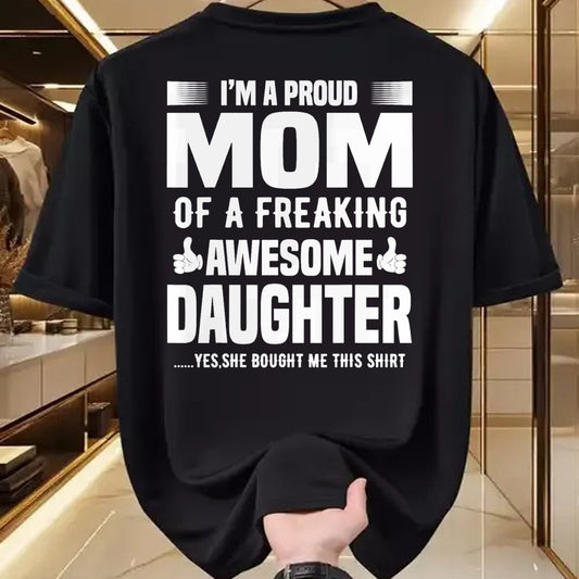 Gift for Mom Shirt, Funny Mom Unisex T-Shirt/Hoodie/Sweatshirt HLT00 - I'm a Proud Mom Of A Freaking Awesome Daughter T-Shirt