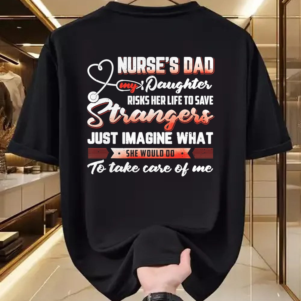 Funny Nurse Shirt, Nurse Unisex T-Shirt/Hoodie/Sweatshirt HLT00 - Nurse's Dad My Daughter Risks Her Life To Save T-Shirt