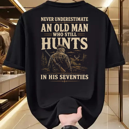 Funny Hunting Shirt, Gift For Hunting Lover Unisex T-Shirt/Hoodie/Sweatshirt HLT00 - Never Underestimate an Old Man Who Still Hunts in Seventies T-Shirt
