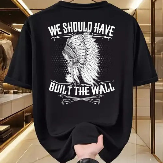 Native American T-Shirts, Vintage Native American Unisex T-Shirt/Hoodie/Sweatshirt HLT00 - We Should Have Built A Wall Native American Quote (1)