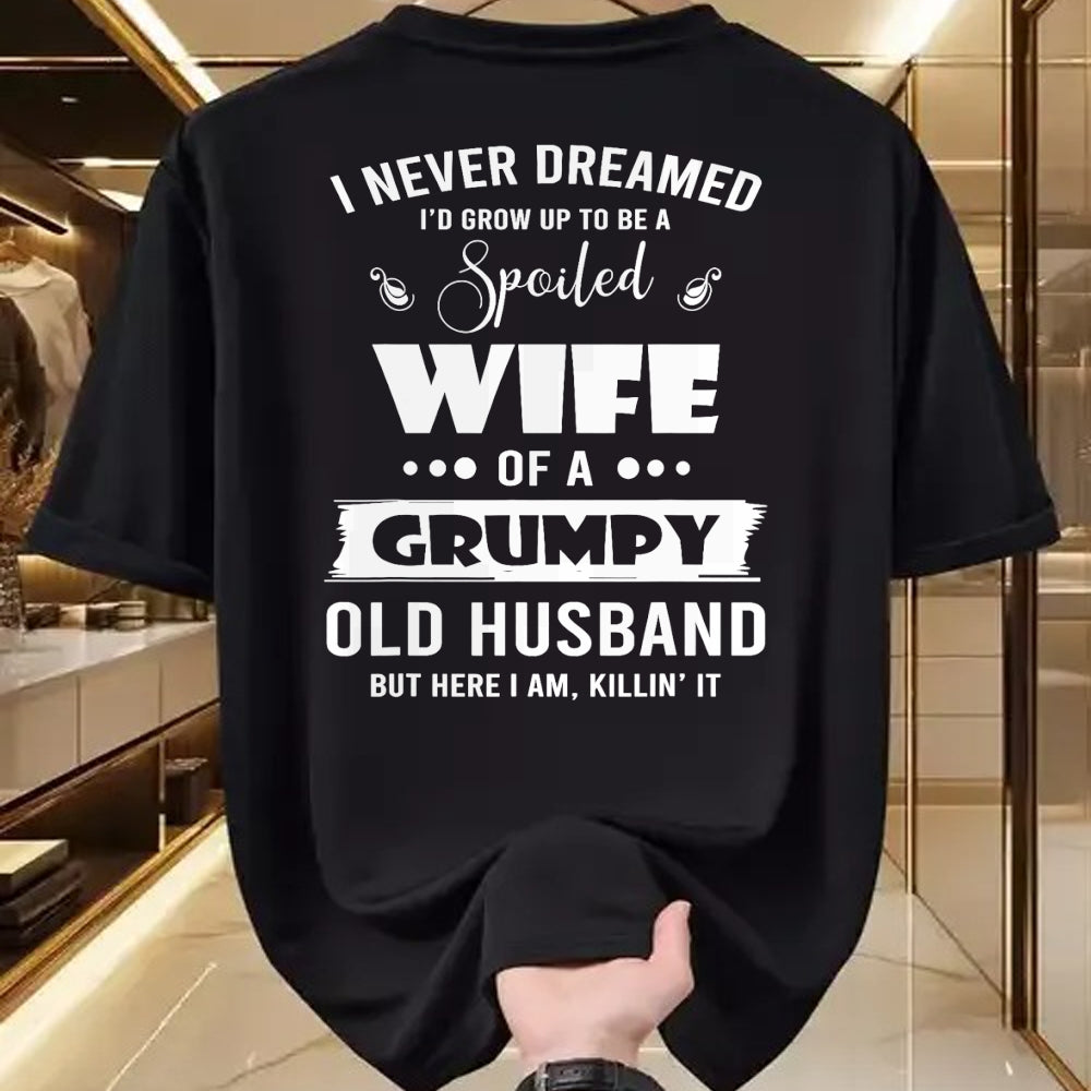 Best Wife Shirt, Wife and Husband Unisex T-Shirt/Hoodie/Sweatshirt HLT00 - Gift for wife T shirt, spoiled wife   I Grow Up To Be A Spoiled Wife Of Grumpy Old Husband T-Shirt