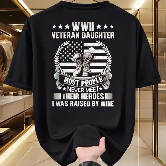 Proud Veteran Shirt, Funny Veteran UnisexT-Shirt/Hoodie/Sweatshirt HLT00 - WWII Veteran Daughter Most People Never Meet Their Heroes T-Shirt, Men, Black, 3X-Large