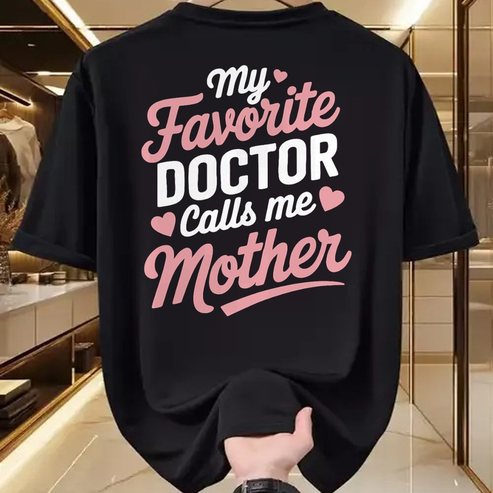 Best Doctor Shirt, Funny Doctor UnisexT-Shirt/Hoodie/Sweatshirt HLT00 - My Favorite Doctor Calls Me Mother T-Shirt