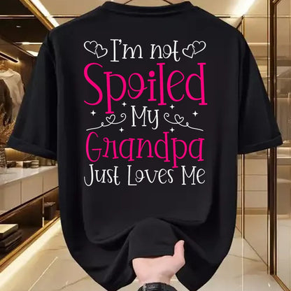 Best Wife Shirt, Wife and Husband Unisex T-Shirt/Hoodie/Sweatshirt HLT00 - I'm Not Spoiled My Grandpa Just Loves Me Funny Granddaughter T-Shirt