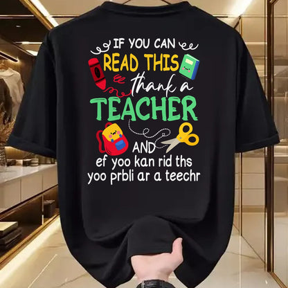 Best Teacher Shirt, Funny Teacher UnisexT-Shirt/Hoodie/Sweatshirt HLT00 - If You Can Read This Thank A Teacher And Ef Youu Kan Rid T-Shirt
