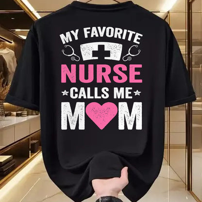 Funny Nurse Shirt, Nurse Unisex T-Shirt/Hoodie/Sweatshirt HLT00 - My Favorite Nurse Calls Me Mom - Cute Flowers Mother's Day T-Shirt