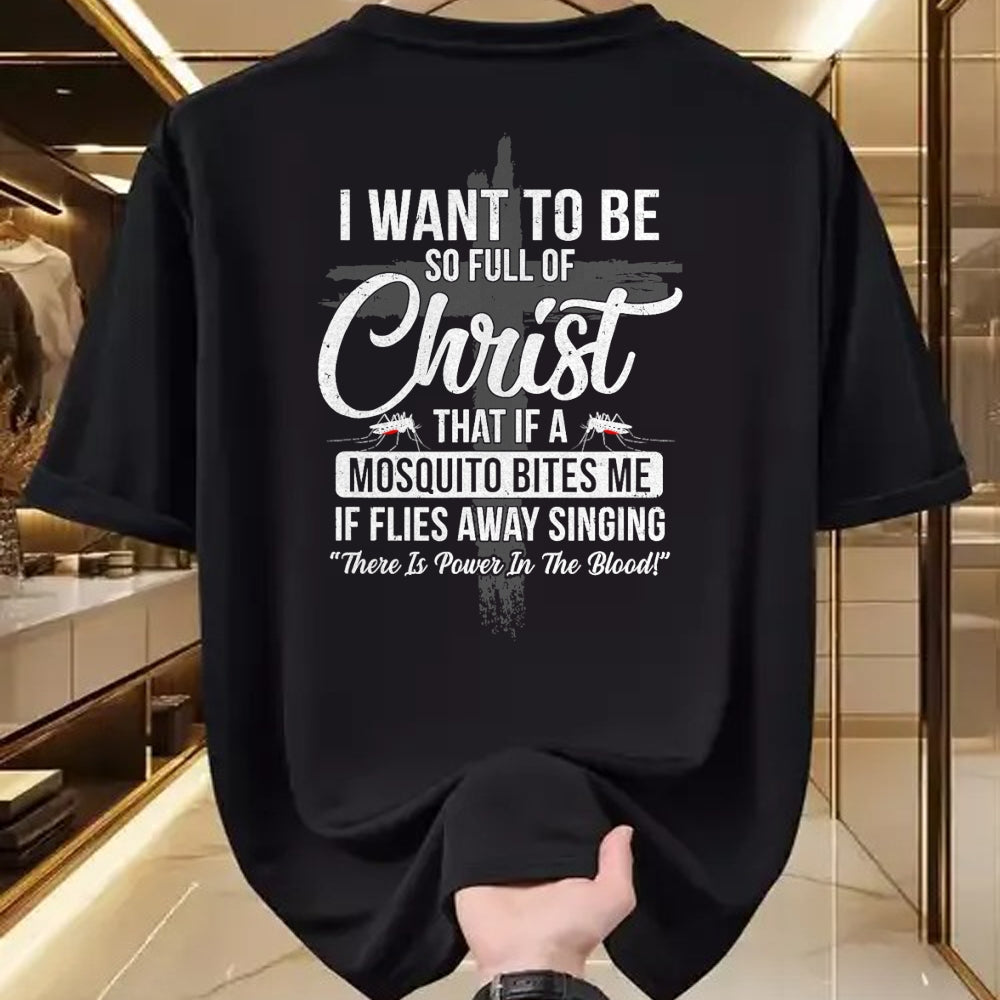Christian Tee, Christian Faith Unisex T-Shirt/Hoodie/Sweatshirt HLT00 - I Want To Be So Full Of Christ Funny Mosquito Bites T-Shirt