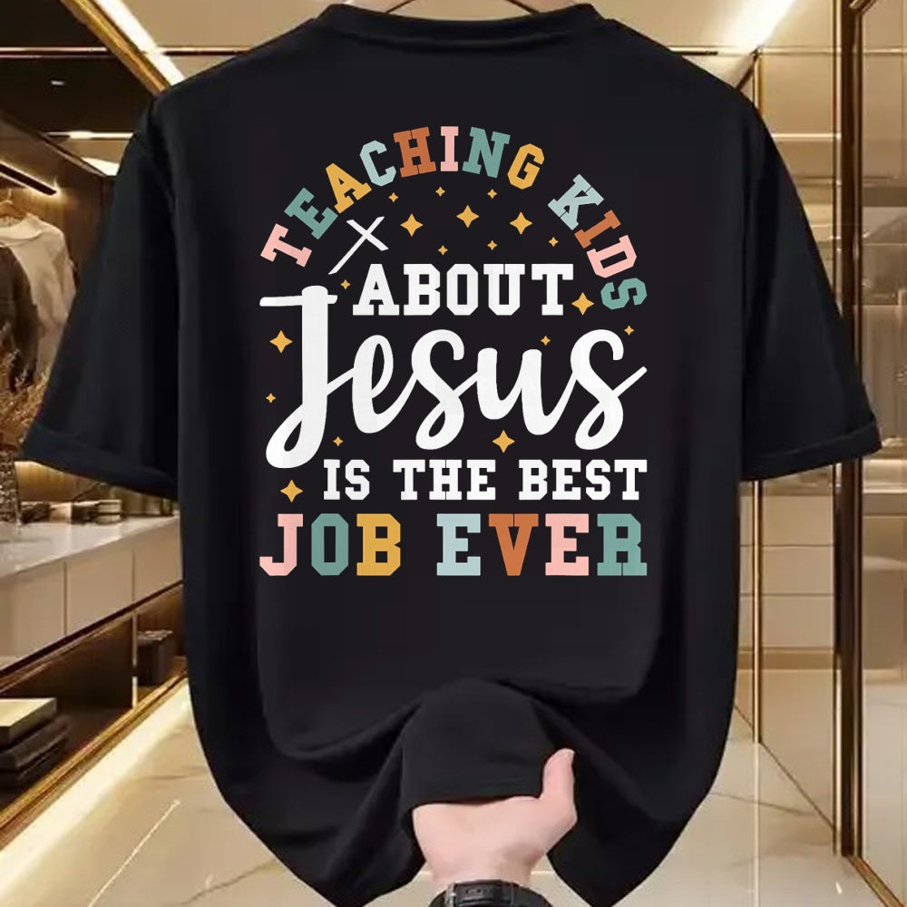 Best Teacher Shirt, Funny Teacher UnisexT-Shirt/Hoodie/Sweatshirt HLT00 - Teaching Kids About Jesus is The Best Job Ever T-Shirt