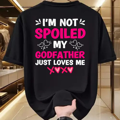 Best Wife Shirt, Wife and Husband Unisex T-Shirt/Hoodie/Sweatshirt HLT00 - I'm Not Spoiled My Godfather Just Loves Me Goddaughter Girls T-Shirt